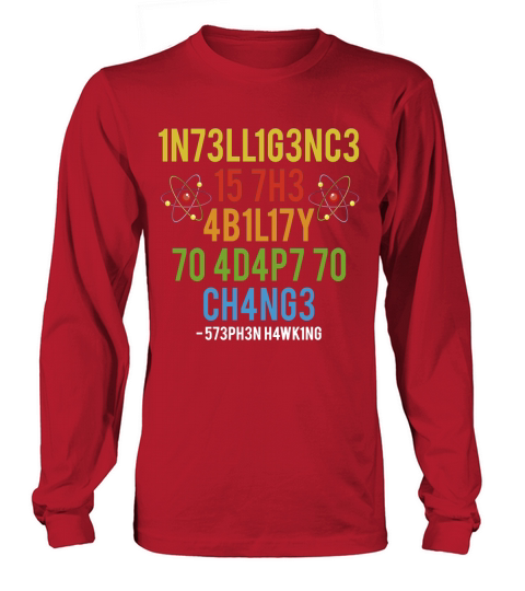 1N73LL1G3NC3 15 7H3 4B1L17Y 70 4D4P7 70 CH4NG3 - 573PH3N H4WK1NG Long sleeved Unisex