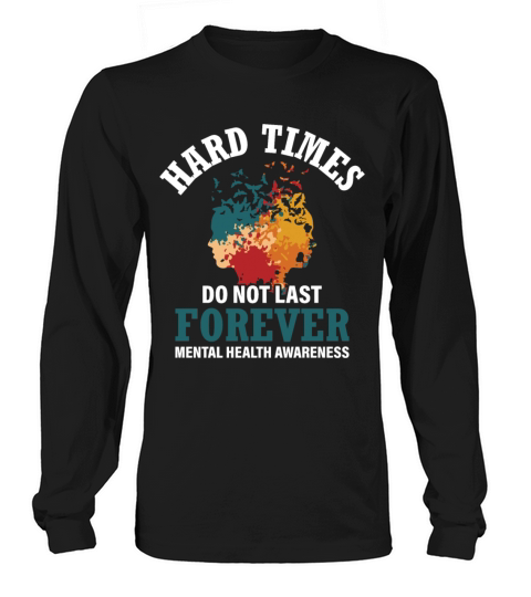 Hard Times Mental Health Support Long sleeved Unisex