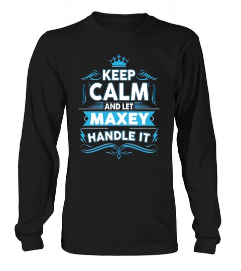 Keep calm MAXEY, MAXEY tshirt Long sleeved Unisex