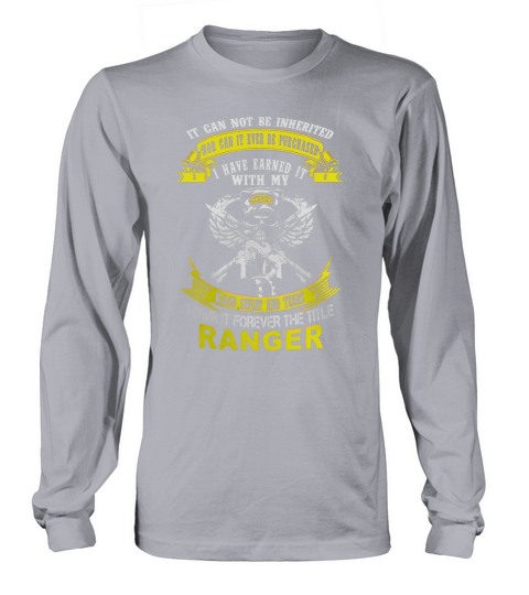 Own forever the title Army Ranger shirt Long sleeved Unisex