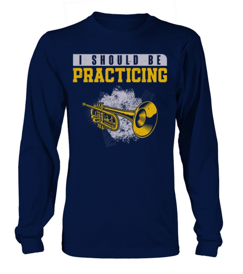 Trumpet Player Vintage I Should Be Long sleeved Unisex