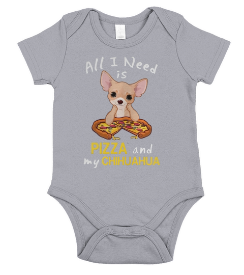 All I Need Is Pizza And My Chihuahua Short Sleeve Baby One-Piece