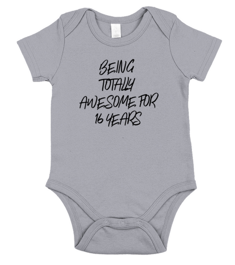 Being Totally Awesome For 16 Years Short Sleeve Baby One-Piece