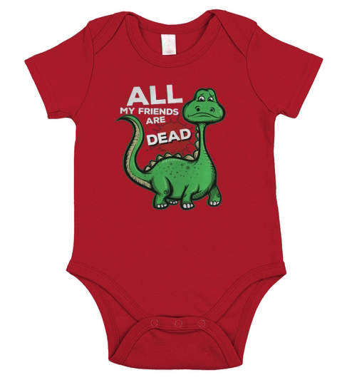 Funny Dinosaur T-Shirt All My Friends Are Dead Short Sleeve Baby One-Piece