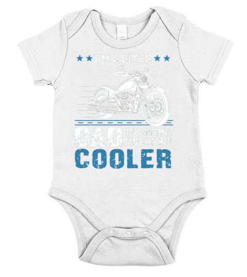 i Am A Biker Dad Like A Normal Dad Cooler Tshirt Short Sleeve Baby One-Piece