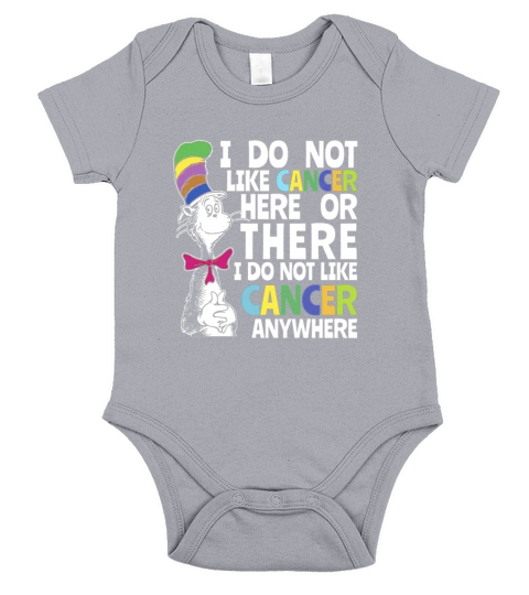 I Do Not Like Cancer Here Or There I Do Not Like Cancer Dr Seuss shirt Short Sleeve Baby One-Piece