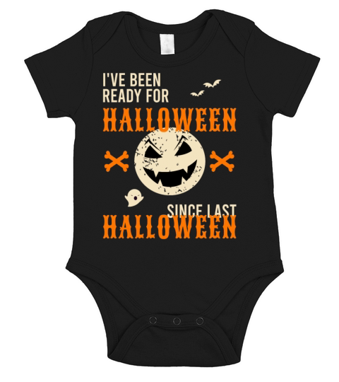 Ive been ready for Halloween since last Halloween Short Sleeve Baby One-Piece