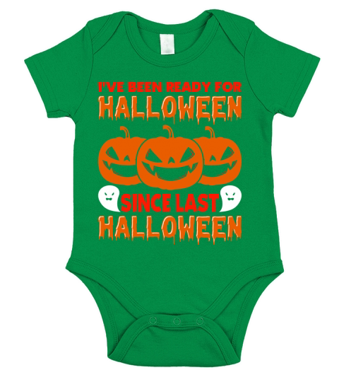 Ive Been Ready For Halloween Since Last Halloween Short Sleeve Baby One-Piece
