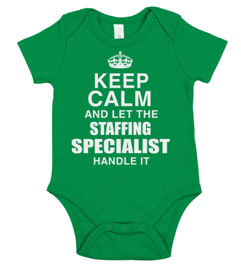 KEEP CALM AND LET THE STAFFING SPECIALIST HANDLE IT Short Sleeve Baby One-Piece