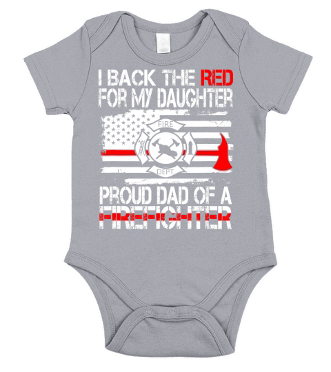 Mens I Back The Red for my Daughter Proud Firefighter Dad Shirt Short Sleeve Baby One-Piece