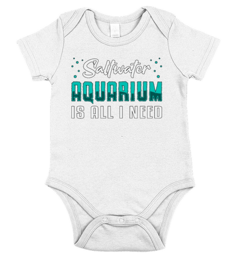 Saltwater Aquarium Is All I Need Aquatic Aquarist Short Sleeve Baby One-Piece