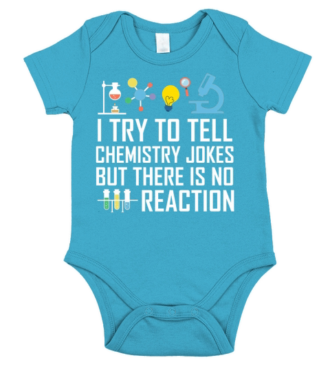 SCIENCE  I TRY TO TELL CHEMISTRY JOKES BUT THERE IS NO REACTION Short Sleeve Baby One-Piece