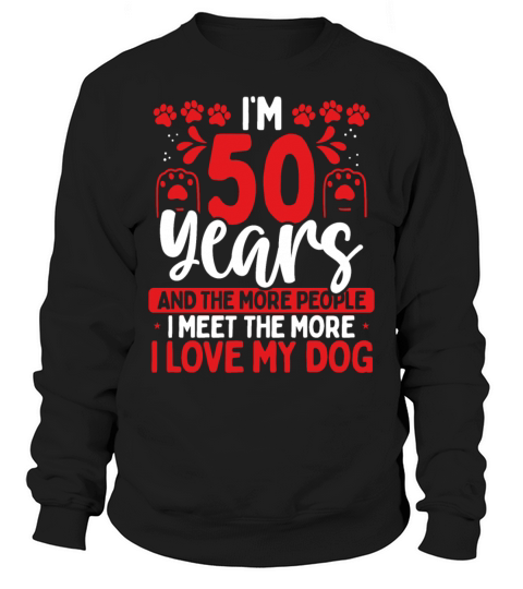 50 Year Old Dog Dad Dog 50th Birthday Pet Lover Sweatshirt Unisex