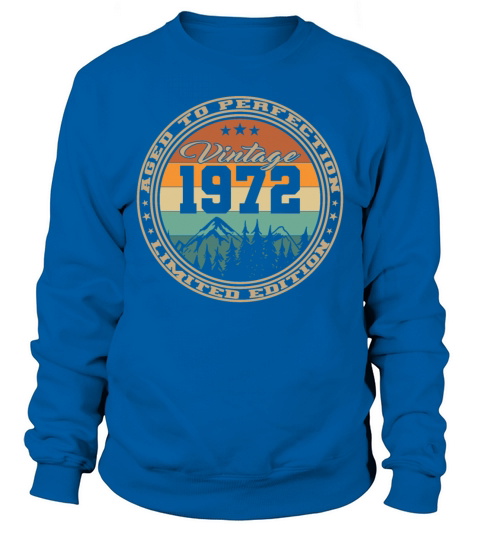 50th birthday vintage 1972 aged to perfection Sweatshirt Unisex