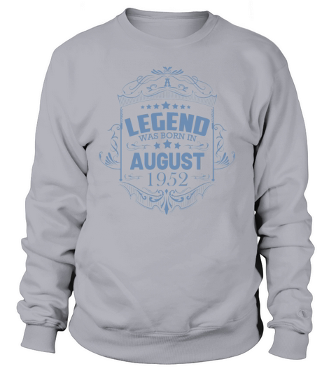 70th Birthday Gifts August 1952 Vintage Sayings Sweatshirt Unisex