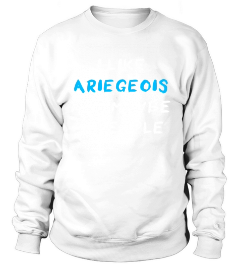 Ariegeois Funny Sweatshirt Unisex