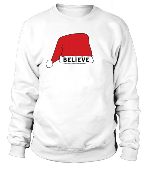 Believe Quote On Santa Hat Mustache Family Christm Sweatshirt Unisex