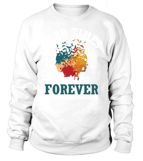 Hard Times Mental Health Support Sweatshirt Unisex