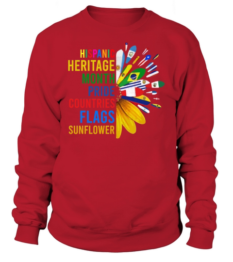 Hispanic Heritage Month Pride Countries Flags Sunf Sweatshirt Unisex