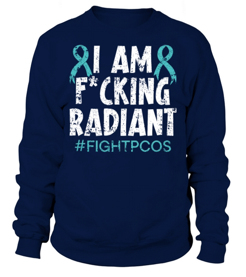 I Am Radiant Polycystic Ovary Syndrome Warrior Sweatshirt Unisex