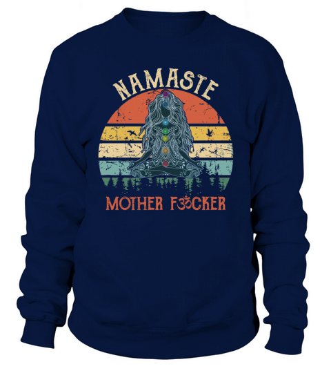Namaste Mother Fuckers Yoga Humor Vintage Sweatshirt Unisex