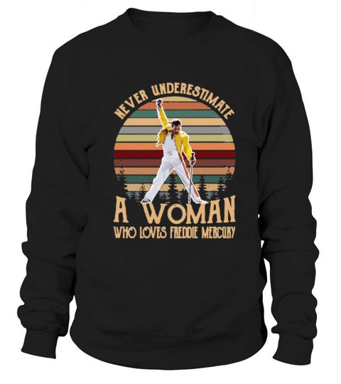 Never Underestimate A Woman Who Loves Freddie Mercury sunset Sweatshirt Unisex