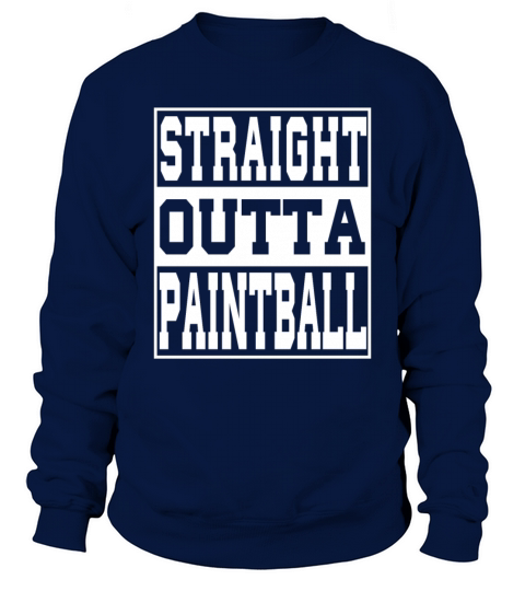 Paintball Saying Funny Sweatshirt Unisex