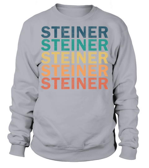 Steiner Name T Shirt - Steiner Vintage Retro Name Sweatshirt Unisex