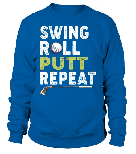 Vintage Golfer Shirt Swing Roll Putt Repeat Funny Sweatshirt Unisex