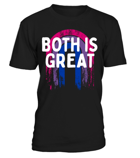 Both Is Great Bisexual LGBTQ Bi Pride Pansexual T-Shirt Unisex