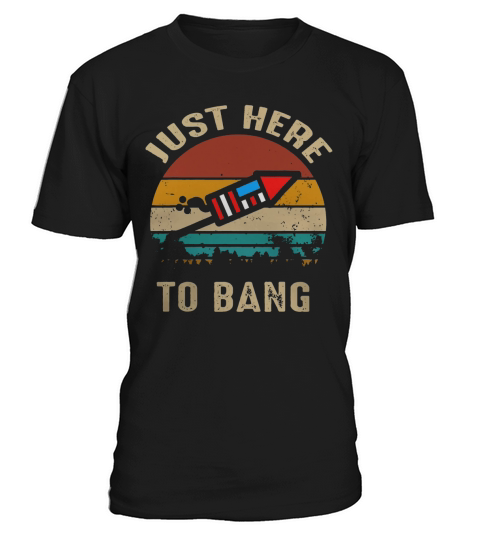 Just here to bang 4th of july vintage sunset t-shirt T-Shirt Unisex