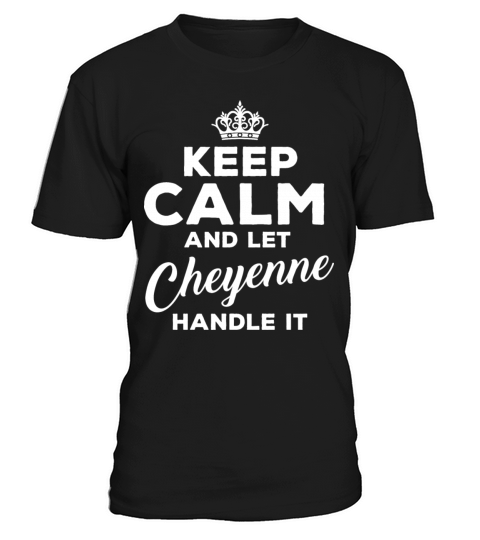 KEEP CALM and let CHEYENNE Funny Quote Vintage T-Shirt Unisex