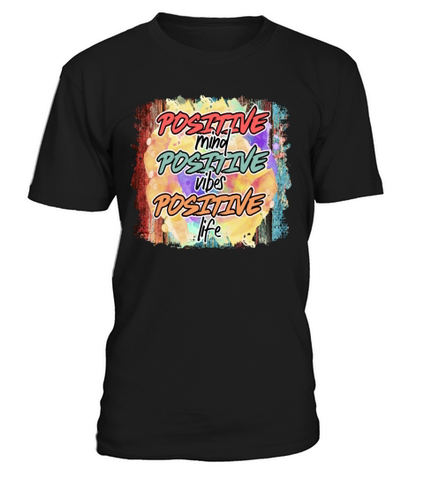 Positive Mind Vibes Life Inspirational Quote Gift T-Shirt Unisex