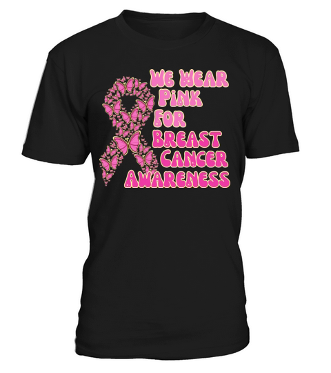 We Wear Pink For Breast Cancer Awareness T-Shirt Unisex