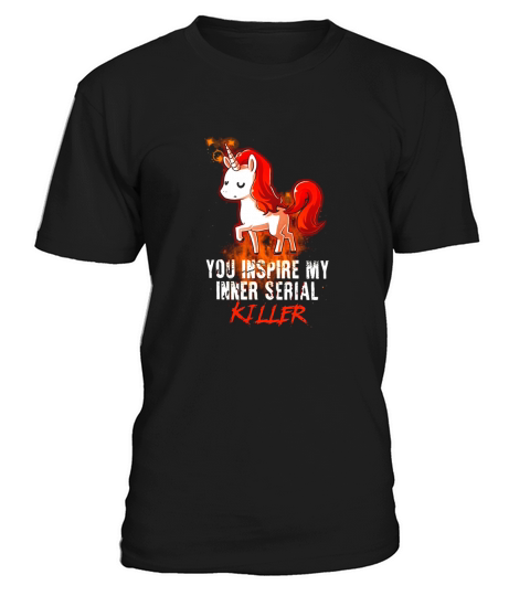 You Inspire My Inner Serial Killer Rainbow Unicorn T-Shirt Unisex