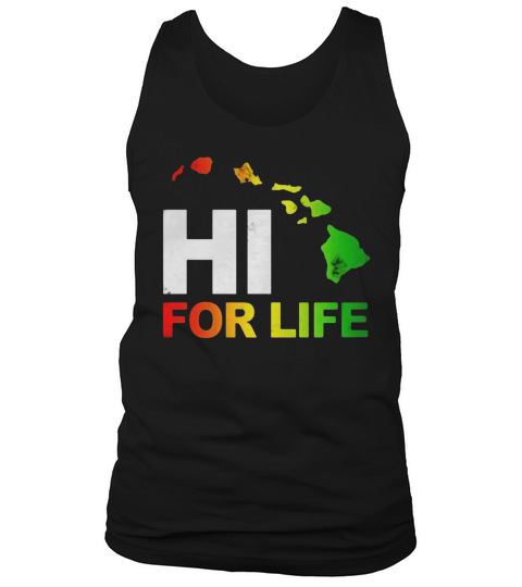 Hawaii Hi For Life Shirt Funny Vintage Irie Rasta Tee Tank Top Unisex