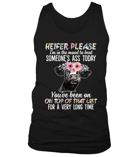 Heifer Please Im In The Mood To Beat Someones Tank Top Unisex