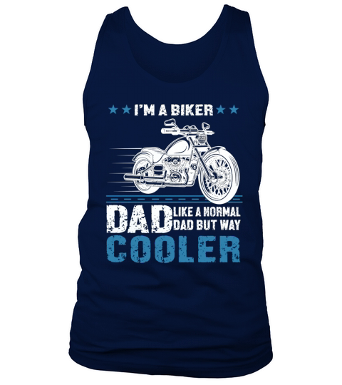 i Am A Biker Dad Like A Normal Dad Cooler Tshirt Tank Top Unisex