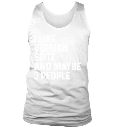 I Like German Spitz And Maybe 3 People Dog Lover Tank Top Unisex
