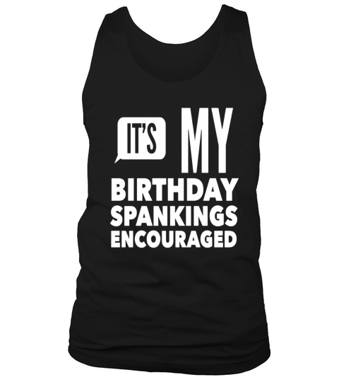 It s My Birthday Spankings - Mens Ringer T-Shirt Tank Top Unisex