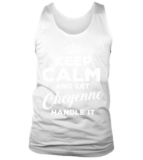 KEEP CALM and let CHEYENNE Funny Quote Vintage Tank Top Unisex