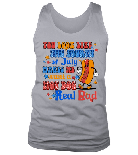 Makes Me Want A Hot Dog Real Bad 4th of July Tank Top Unisex
