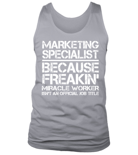Marketing Specialist because freakin Tank Top Unisex