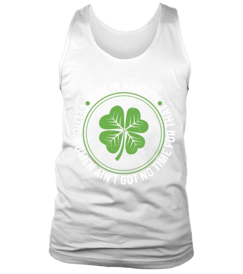 Men In Pants Celtic Women Aint Got No Time For Tank Top Unisex