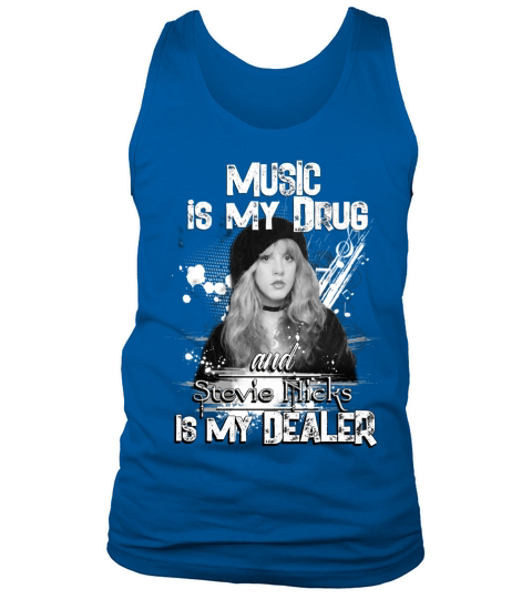 Music is my drug and stevie nicks is my dealer Tank Top Unisex
