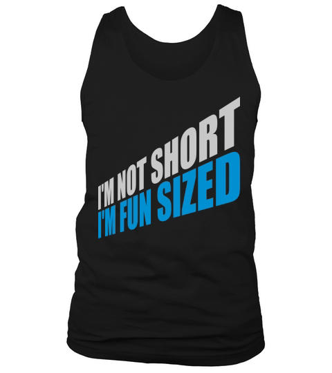 Not short fun sized Tank Top Unisex