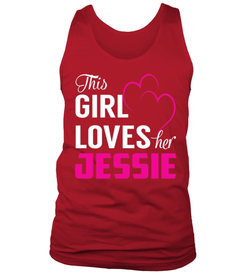 This Girl Loves Her JESSIE Name Shirts Tank Top Unisex