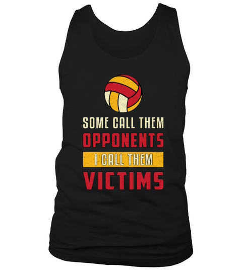 Volleyball Player Some Call Them Opponents Team Tank Top Unisex