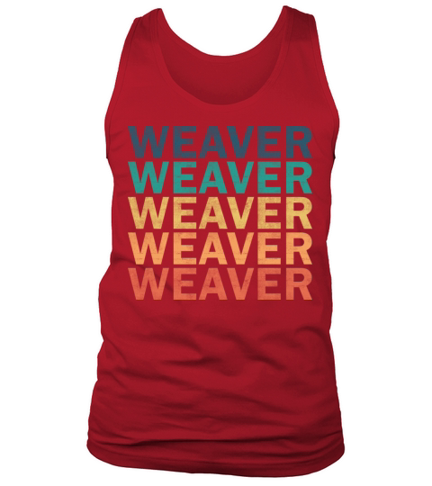 Weaver Name T Shirt - Weaver Vintage Retro Name Gi Tank Top Unisex