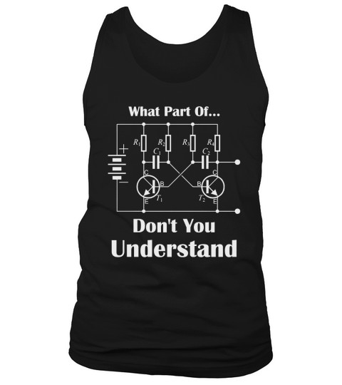What Part Of Dont You Understand Electrical Engineer TShirt Tank Top Unisex